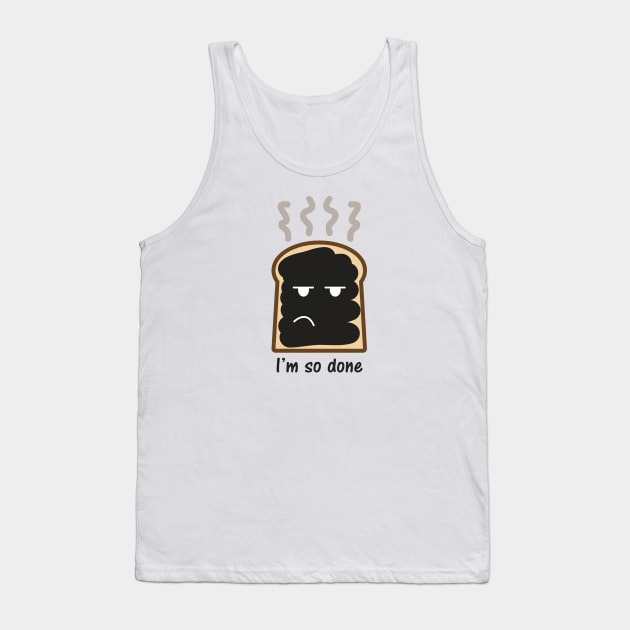 I'm So Done Tank Top by PK Halford